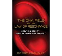 Pierre Franckh The DNA Field and the Law of Resonance (Tascabile)