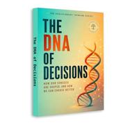 The DNA of Decisions - How Genetics, Evolution, Environment & Experience Shape Human Choices | Decision-Making, Behavioral Science, Cognitive Bias, Free Will, Habits & Better Thinking Guide