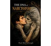 The DNA of Narcissism: When the Self Depends on the Mirror