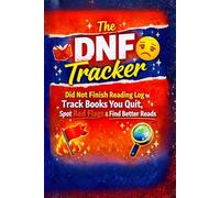 The Dnf Tracker: Did Not Finish Reading Log to Track Books You Quit, Spot Red Flags & Find Better Reads