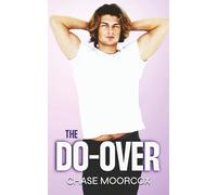 The Do-Over: A Steamy M/M College Romance