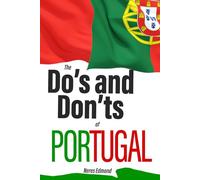The Do’s and Don’ts of Portugal: Avoid Tourist Mistakes, Essential Portuguese Etiquette for Travelers | Portugal Travel Guide Book 2025-2026