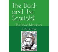 The Dock and the Scaffold: The Fenian Movement