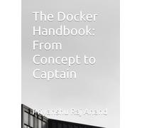 The Docker Handbook: From Concept to Captain
