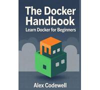 The Docker Handbook - Learn Docker for Beginners