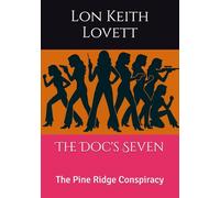 The Doc's Seven: The Pine Ridge Conspiracy