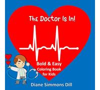 The Doctor Is In!: Bold & Easy Coloring Book for Kids