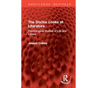 The Doctor Looks at Literature: Psychological Studies of Life and Letters