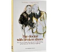 The doctor with broken shoes. The story of «Padre Pio's left arm» in the building of the home of the relief of suffering. Ediz. bilingue