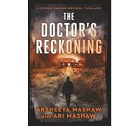 The Doctor's Reckoning: A Cyrus Darian Medical Thriller