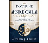 The Doctrine of APOSTOLIC-CONCILIAR Governance