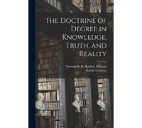 The Doctrine of Degree in Knowledge, Truth, and Reality (Tascabile)