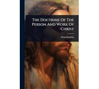 The Doctrine Of The Person And Work Of Christ