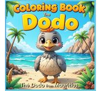 THE DODO FROM MAURITIUS: COLORING BOOK