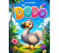 The Dodo Mystery: A True Story of Extinction and Survival