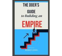 The Doer's Guide to Building an Empire Without Capital