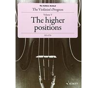 The Doflein Method: The Higher Positions :The Violinist's Progress ; A Course of Violin Instruction Combined with Musical Theory and Practice in ... (4th to 10th positions). Volume 5. Violine.