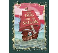 The Dog and the Sailor: A long-lost fairytale