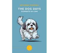 The dog days. Giornate da cani