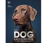 The Dog Encyclopedia: The Definitive Visual Guide