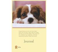 The Dog Journal: A Companion for Celebrating Love, Learning, and Legacy