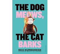 The Dog Meows, The Cat Barks