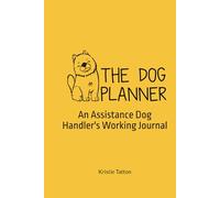 The Dog Planner: An Assistance Dog Handler's Working Journal
