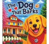 The Dog That Barks: Sometimes the loudest bark leads to the biggest heart.