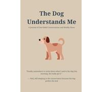 The Dog Understands Me: Funny Notebook for Dog Lovers, Pet Obsessed Dads, Men Who Prefer Animals to People - Sarcastic Father’s Day Gift for Dog Owners, Walkers, and Canine Whisperers