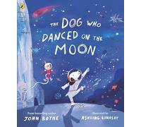 The Dog Who Danced on the Moon: A rhyming bedtime story from the bestselling author