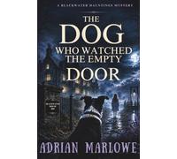 The Dog Who Watched the Empty Door: A Haunted House Ghost Mystery with a Supernatural Cold Case