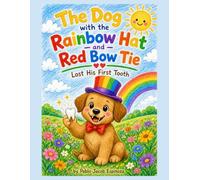 The Dog with the Rainbow Hat and Red Bow Tie: Lost his first tooth