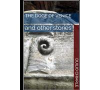 THE DOGE OF VENICE: and other stories