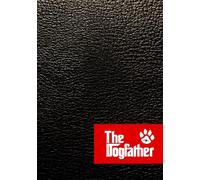 The Dogfather: Dog Dad Notebook - 120 pages (7x10)