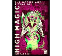 The Dogma and Ritual of High Magic: The Complete Edition