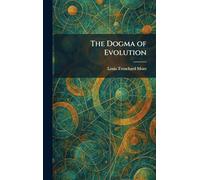 The Dogma of Evolution