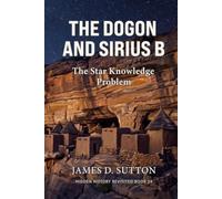 The Dogon and Sirius B: The Star Knowledge Problem