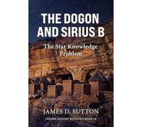 The Dogon and Sirius B: The Star Knowledge Problem