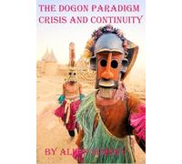 The Dogon Paradigm Crisis and Continuity