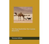 The Dogs Barked But The Caravan Moved On