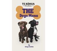 The Dogs Menu: Because yor Dog Deserves the best