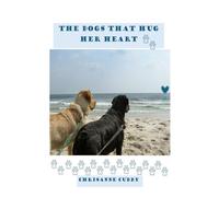 The Dogs That Hug Her Heart