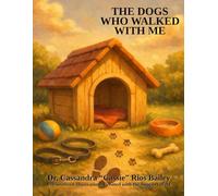 THE DOGS WHO WALKED WITH ME