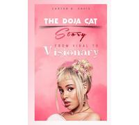 THE DOJA CAT STORY: FROM VIRAL TO VISIONARY