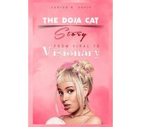 THE DOJA CAT STORY: FROM VIRAL TO VISIONARY