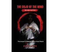 The Dojo of the Mind: The Impact of Martial Arts on Inner Peace: 2