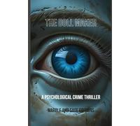 The Doll Maker: A Psychological Crime Thriller