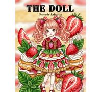 THE DOLL: Sweets Edition:Sophisticated Sweets Personification Coloring Book for Beginners to Advanced Artists - 35 Elegant BJD-Style Illustrations in Pure Monoline