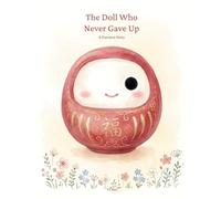 The Doll Who Never Gave Up: A Daruma Story