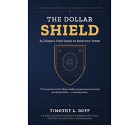 The Dollar Shield: A Citizen's Field Guide to American Power